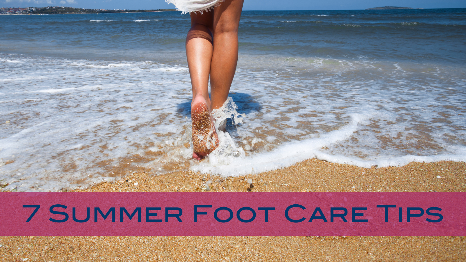 Summer Foot Care Tips From Nantwich Podiatry